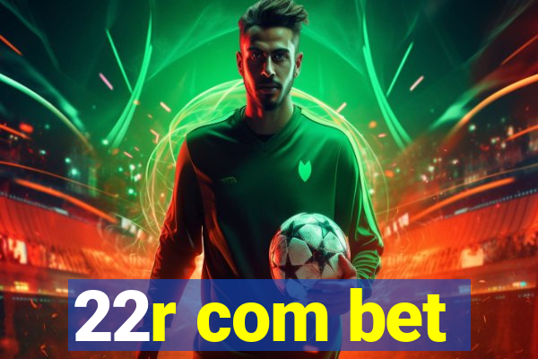22r com bet